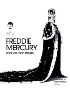 Freddie Mercury. Toute une vie en images - O'Hagan Sean ; Baert Stéphane