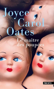 Le maître des poupées. Et autres histoires terrifiantes - Oates Joyce Carol ; Auché Christine
