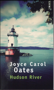 Hudson river - Oates Joyce Carol ; Seban Claude