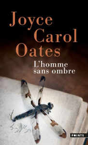 L'homme sans ombre - Oates Joyce Carol ; Seban Claude