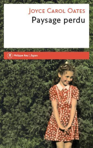 Paysage perdu. De l'enfant à l'écrivain - Oates Joyce Carol ; Seban Claude