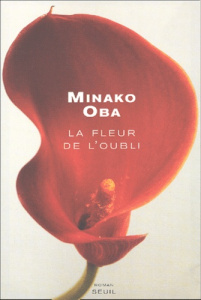 La fleur de l'oubli - Oba Minako