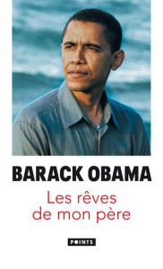 Les rêves de mon père - Obama Barack ; Darneau Danièle