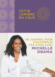 Cette lumière en vous - Obama Michelle ; Sibony Julie