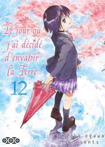 Le jour où j'ai décidé d'envahir la Terre Tome 12 - Ogawa Maiko ; Raynal Marie-Saskia ; Leyssène Jean-
