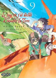 Le jour où j'ai décidé d'envahir la Terre Tome 9 - Ogawa Maiko ; Raynal Marie-Saskia ; Leyssène JF