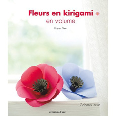 Fleurs en kirigami en volume. Gabarits inclus - Ohara Mayumi ; Tsuchida Yuka ; Ikemizu Kanae ; Per