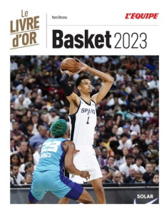 Livre d'or du basket. Edition 2023 - Ohnona Yann ; Casseville Yann