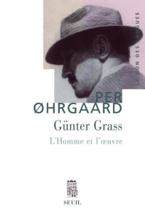 Günter Grass. L'homme et l'oeuvre - Ohrgaard Per ; Porcell Claude