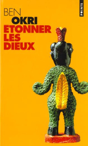 Etonner les dieux - Okri Ben