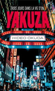 Trois jours dans la vie d'un yakuza - Okuda Hideo ; Tamae-Bouhon Mathilde