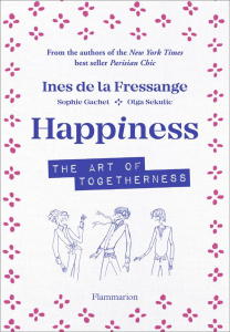 HAPPINESS - THE ART OF TOGETHERNESS - ILLUSTRATIONS, NOIR ET BLANC - OLGA/LA FRESSANGE