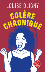 Colère chronique - Oligny Louise