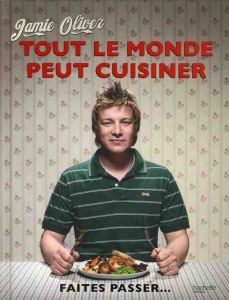 Tout le monde peut cuisiner - Oliver Jamie ; Loftus David ; Terry Chris ; Lagorc