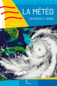 Comprendre, anticiper et gérer la météo - Oliver Marcel