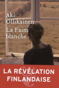 La faim blanche - Ollikainen Aki ; Saint-Germain Claire