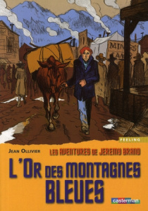Les aventures de Jeremy Brand Tome 3 : L'Or des montagnes bleues - Ollivier Jean
