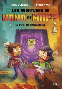 Les aventures de Nano et Maffi. Tome 2, Un portail dangereux - Olsberg Karl ; Ach Philip ; Ganancia Nelly
