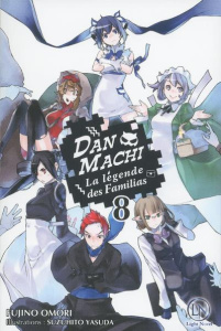 DanMachi - La légende des Familias Tome 8 (Light Novel) - Omori Fujino ; Yasuda Suzuhito ; Raynal Marie-Sask