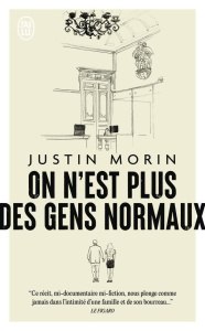 On n'est plus des gens normaux - Morin Justin