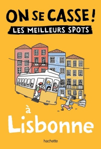 On se casse ! Les meilleurs spots à Lisbonne - Mathieu-Dessay Charles