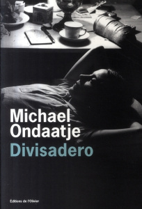 Divisadero - Ondaatje Michael ; Lederer Michel
