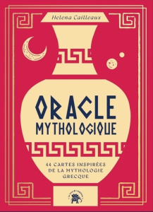 Oracle mythologique. 44 cartes inspirées de la mythologie grecque - Cailleaux Helena