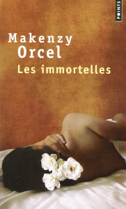 Les immortelles - Orcel Makenzy