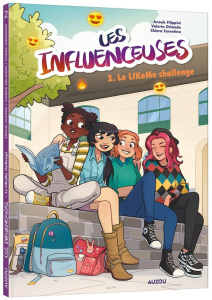 Les influenceuses Tome 2 : Le LIKe Me Challenge - Filippini Anouk ; Orlando Valeria ; Tarantino Chia