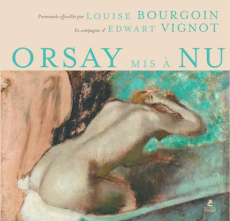 Orsay mis à nu - Bourgoin Louise ; Vignot Edwart ; Cogeval Guy