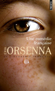 Une comédie française - Orsenna Erik
