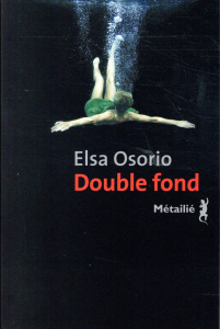 Double fond - Osorio Elsa ; Gaudry François