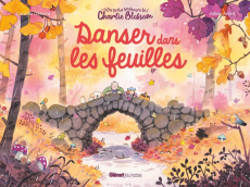 Les petits bonheurs de Charlie Blossom : Danser dans les feuilles - Osscini Camille ; Arnal Julien