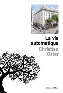 La vie automatique - Oster Christian