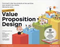 Démarrez avec... la méthode Value Proposition Design. Comment créer les produits et les services que - Osterwalder Alexander ; Pigneur Yves ; Bernarda Gr