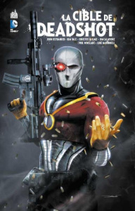 La cible de Deadshot - Ostrander John ; Yale Kim ; Gage Christos ; Lainé