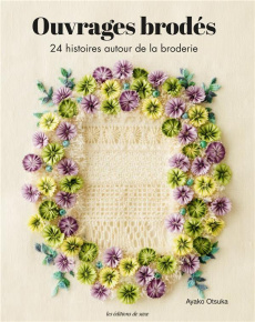 Ouvrages brodés. 24 histoires autour de la broderie - Otsuka Ayako ; Kobatake-Ginet Mari