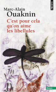 C'est pour cela qu'on aime les libellules - Ouaknin Marc-Alain