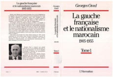 La gauche française et le nationalisme marocain : 1905-1955. 2 2 Tomes - Oved Georges