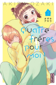 Quatre frères pour moi ! Tome 3 - Ozaki Akira ; Raillard Misato ; Montésinos Eric