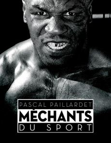 Les saigneurs du sport. Bad boys et têtes brûlées des terrains - Paillardet Pascal