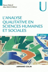 L'analyse qualitative en sciences humaines et sociales. 4e édition - Paillé Pierre ; Mucchielli Alex