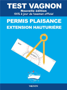 Test Vagnon permis plaisance. Extension hauturière, Edition 2021 - Paitrault Pierre ; Delouette Quentin