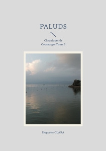 Paluds. Chroniques de couraurges tome - Clara Huguette