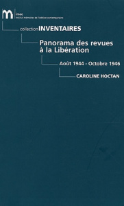 Panorama des revues à la Libération. Août 1944 - Octobre 1946 - Hoctan Caroline