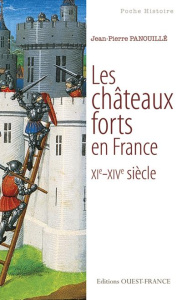 Les châteaux forts en France - Panouillé Jean-Pierre