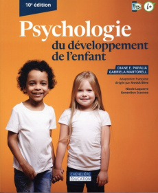 Psychologie du développement de l'enfant. 10e édition - Papalia Diane ; Martorell Gabriela ; Bève Annick ;