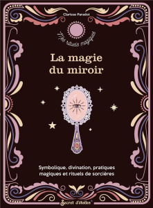 La magie du miroir - Paradot Clarisse