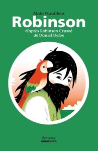 Robinson d'après Robinson Crusoé de Daniel Defoe - Paraillous Alain ; Chetaud Hélène