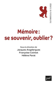 Mémoire : se souvenir, oublier - Parat Hélène ; Angelergues Jacques ; Cointot Franç